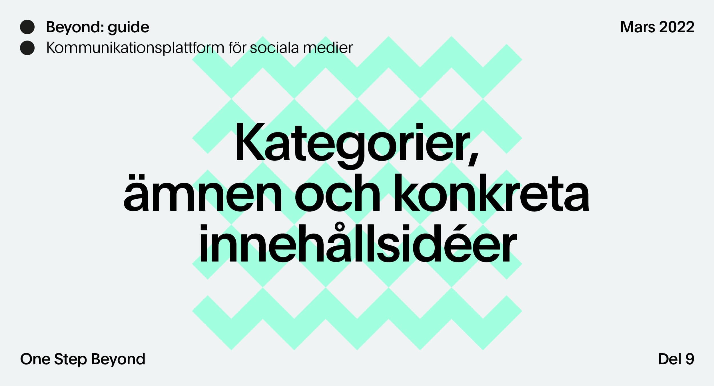 Del 9 av Beyonds guide för kommunikationsplattform för sociala medier, Kategorier, ämnen och konkreta innehållsidéer